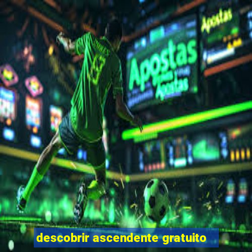 descobrir ascendente gratuito